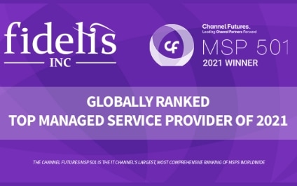 Fidelis, Inc. Ranked #151 on Channel Futures MSP 501 List of World’s Top Managed Service Providers